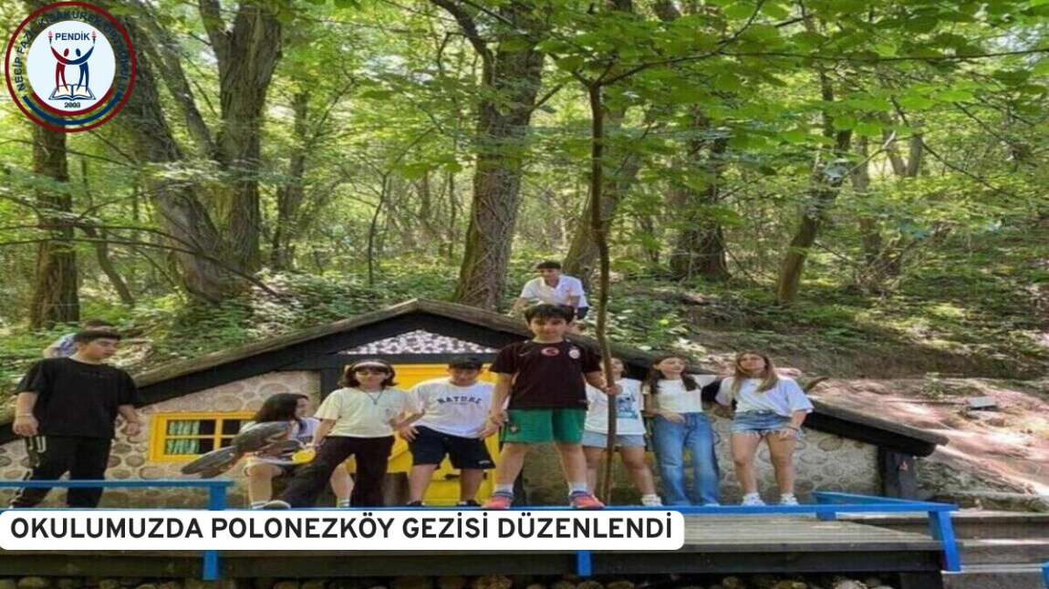 Okulumuzda Polonezköy Gezisi Düzenlendi